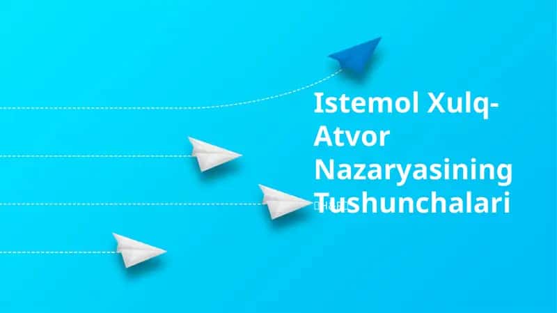 Iste'mol Xulq-Atvor Nazaryasining Tushunchalari 1