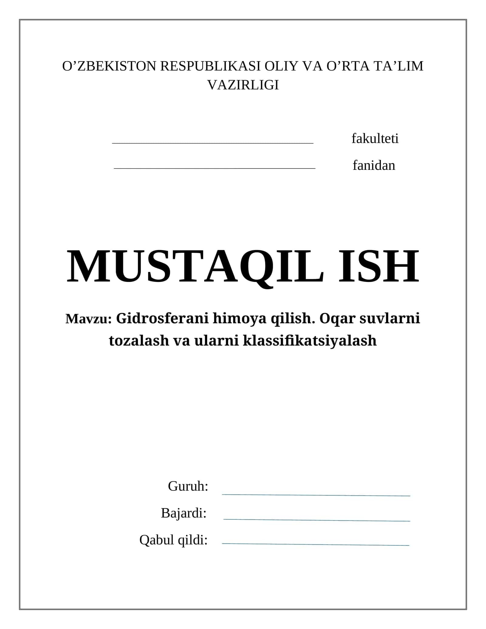 MUSTAQIL ISH: Gidrosferani himoya qilish. Oqar suvlarni tozalash va ularni klassifikatsiyalash 1