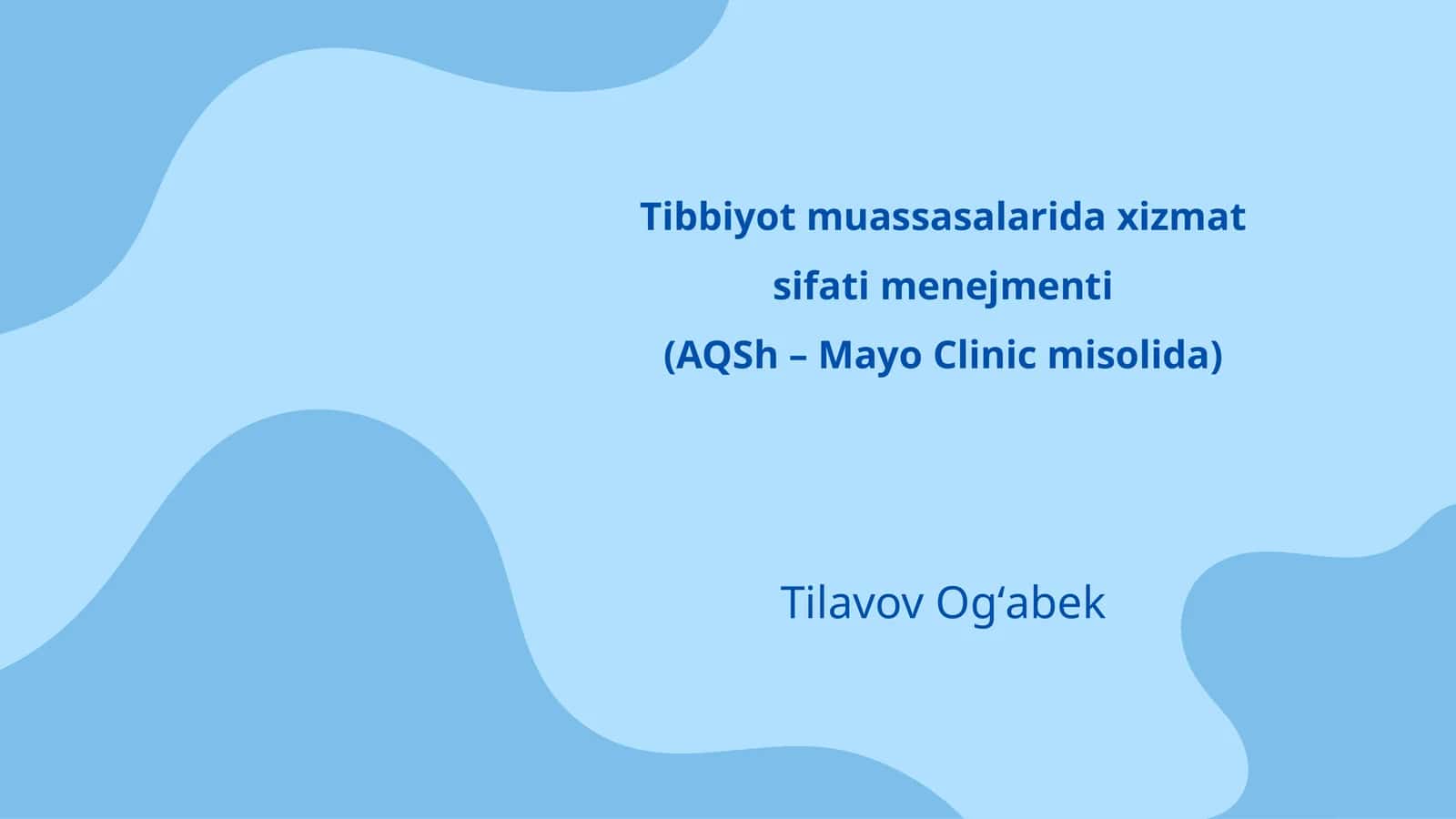 Tibbiyot muassasalarida xizmat sifati menejmenti (AQSh – Mayo Clinic misolida) 1