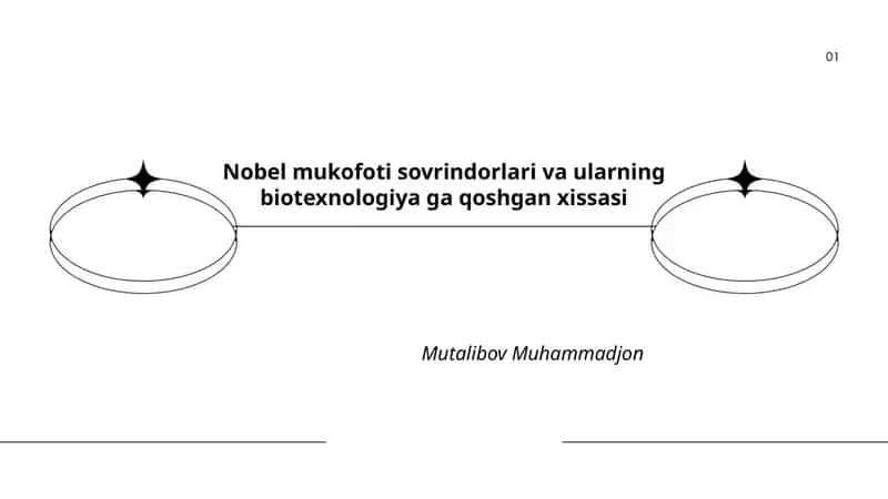 Nobel mukofoti sovrindorlari va ularning biotexnologiya ga qoshgan xissasi 1