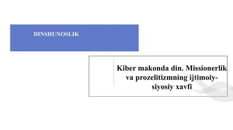 Kiber makonda din. Missionerlik va prozelitizmning ijtimoiy- siyosiy xavfi 1