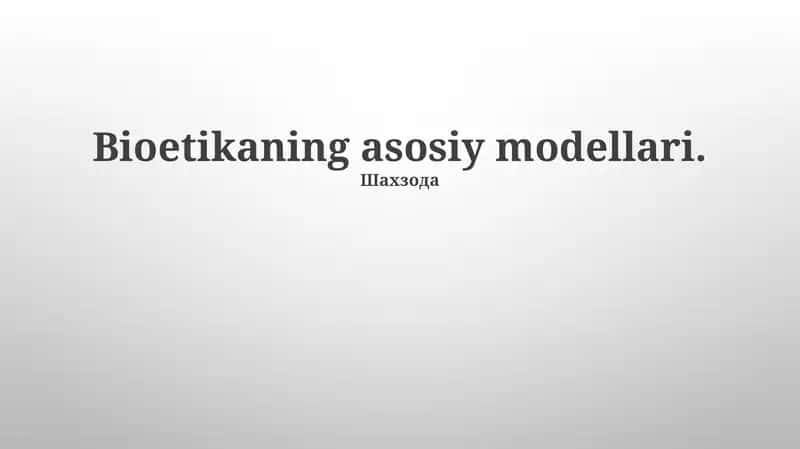 Bioetikaning asosiy modellari 1