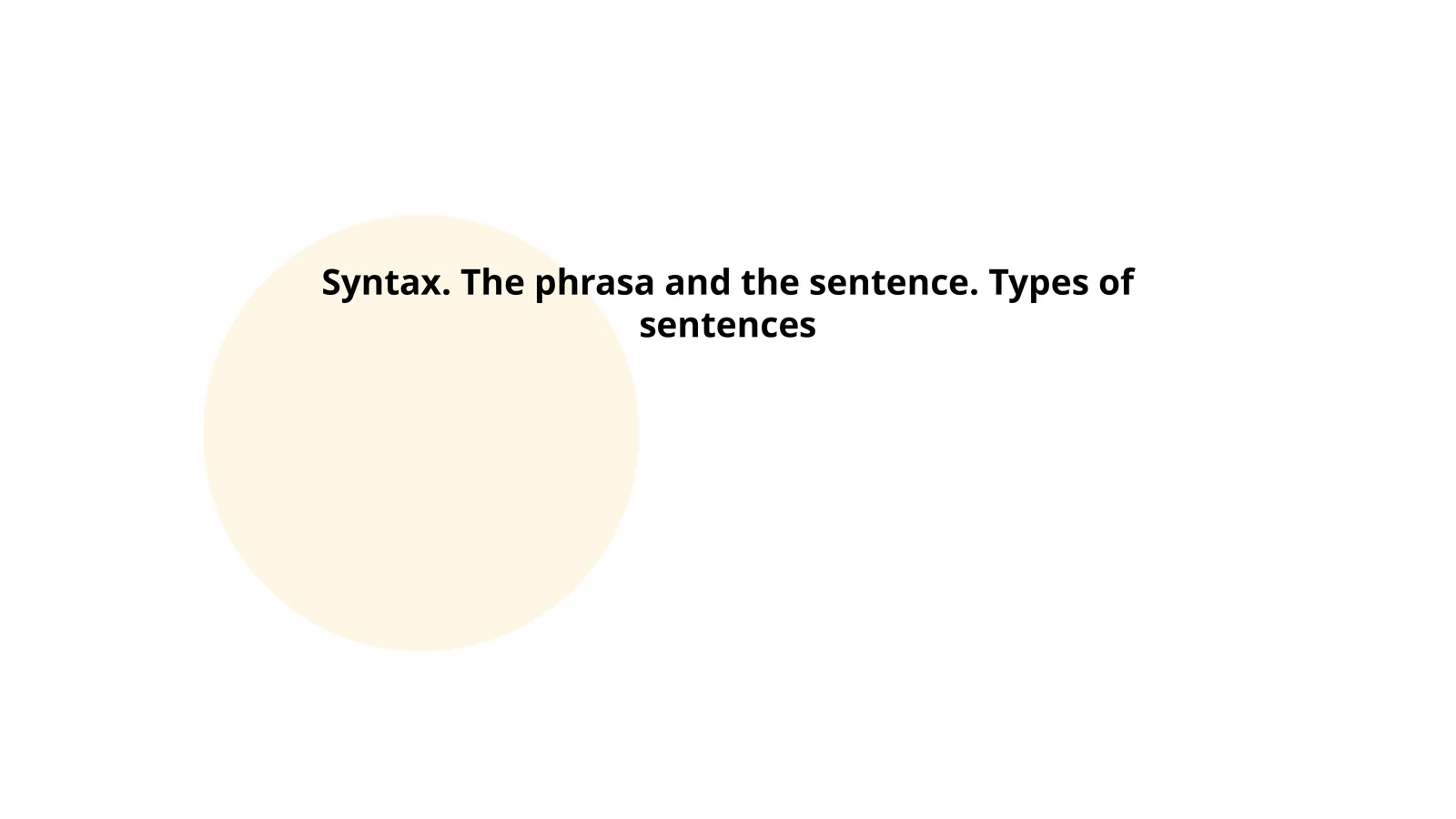 Syntax. The phrasa and the sentence. Types of sentences 1