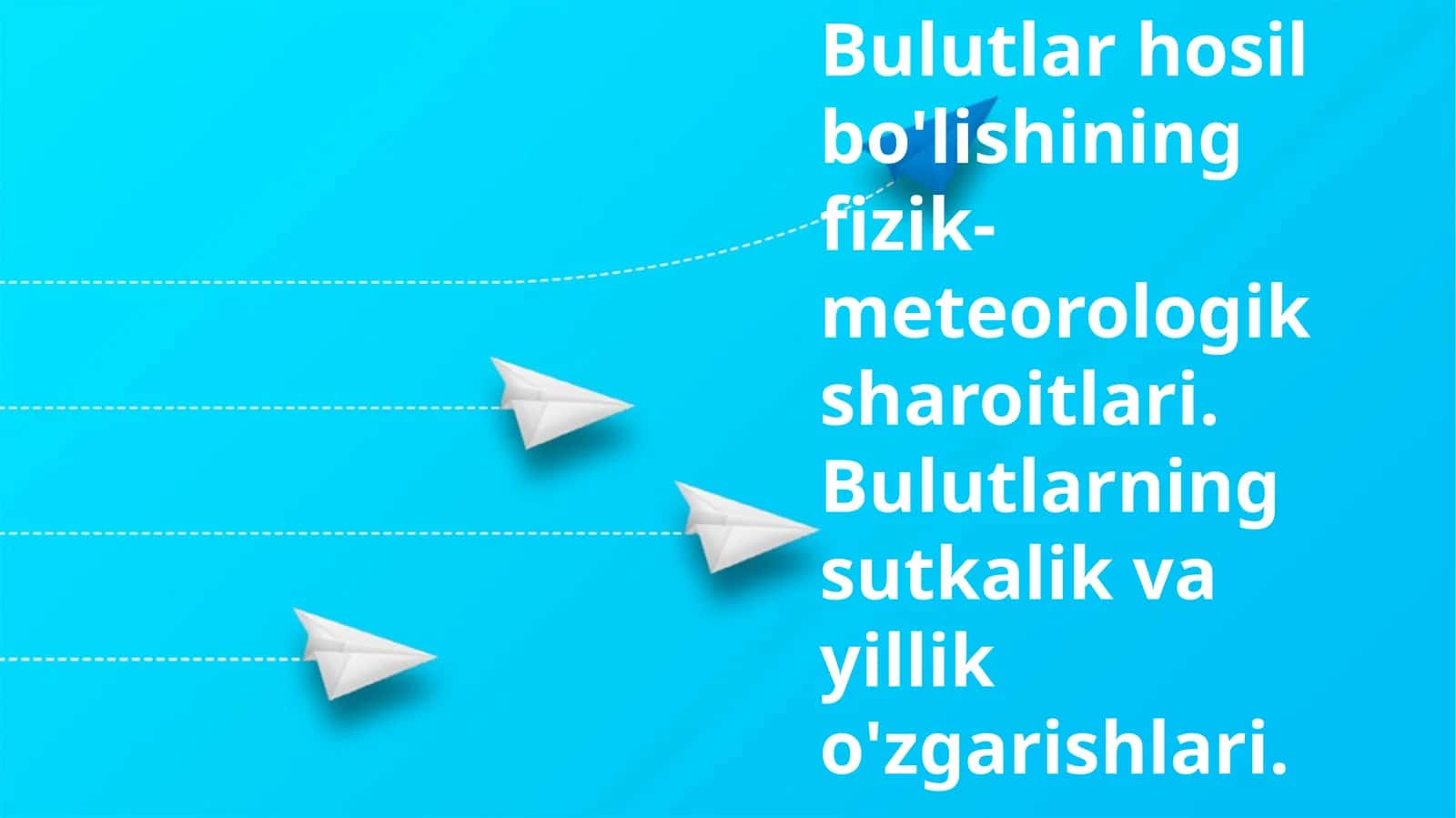 Bulutlar hosil bo'lishining fizik-meteorologik sharoitlari. Bulutlarning sutkalik va yillik o'zgarishlari 1