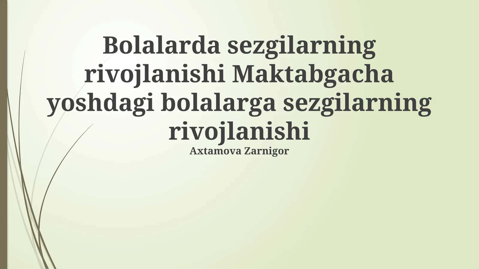 Bolalarda sezgilarning rivojlanishi Maktabgacha yoshdagi bolalarga sezgilarning rivojlanishi 1