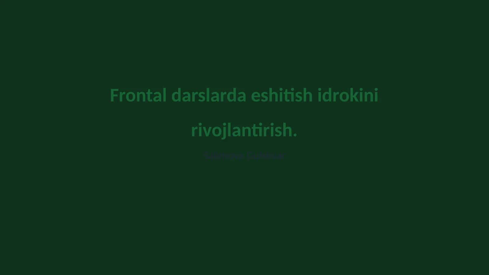Frontal darslarda eshitish idrokini rivojlantirish 1