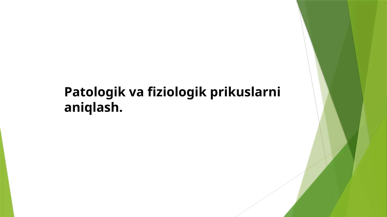 Patologik va fiziologik prikuslarni aniqlash 1