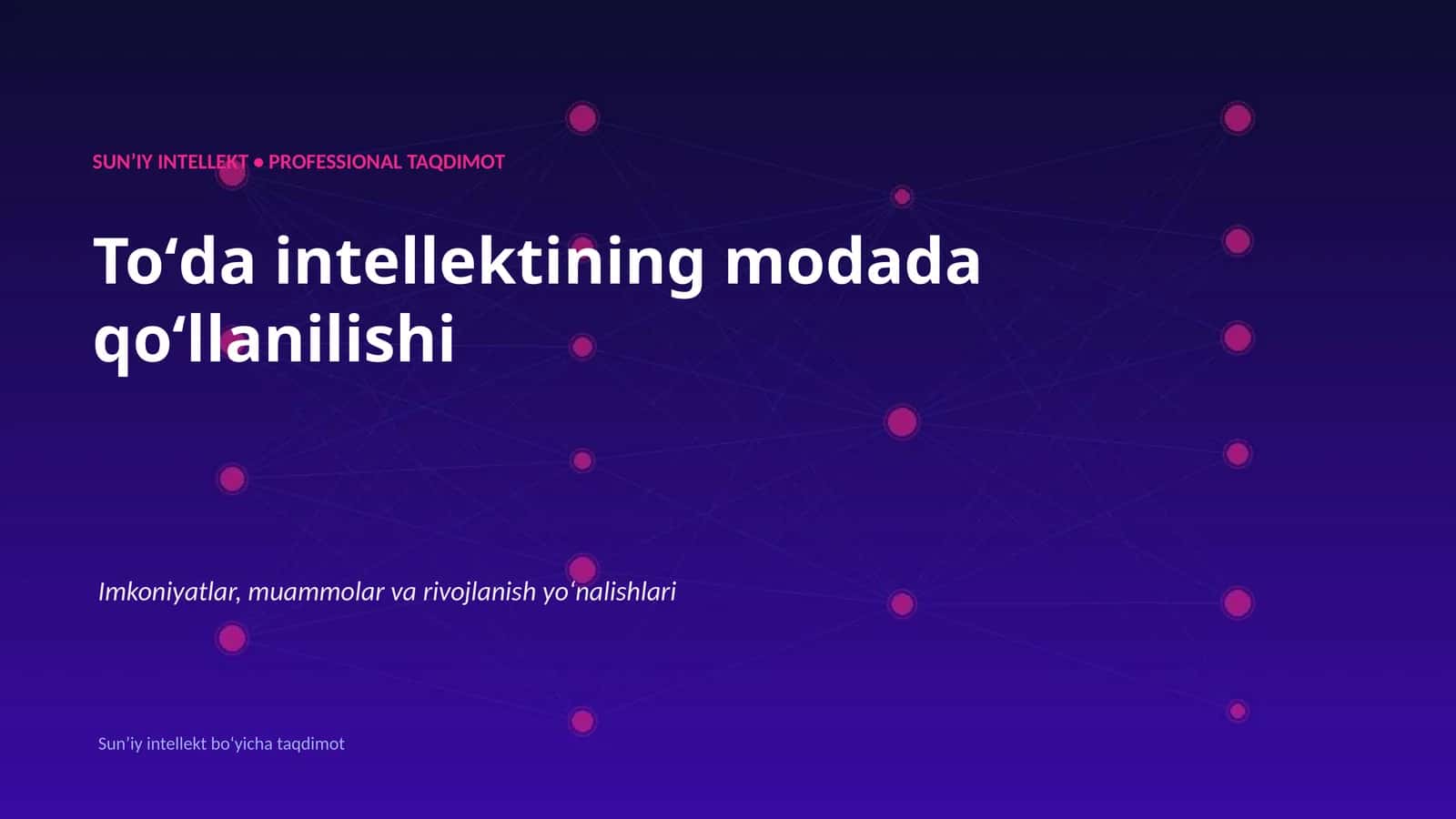 SUNʼIY INTELLEKT • PROFESSIONAL TAQDIMOT 1