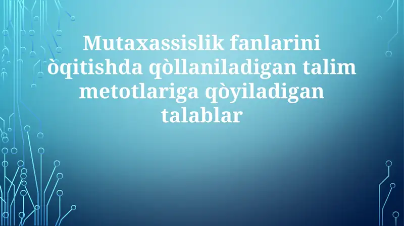 Maxsus fanlarni o'qitish usullari
