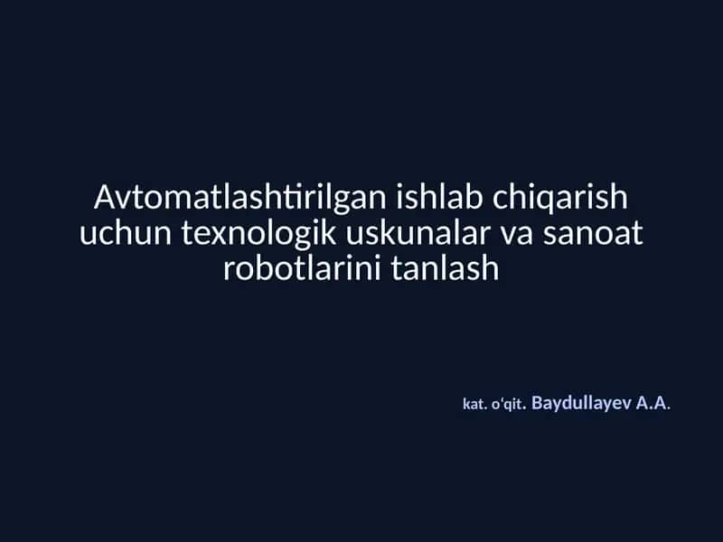 Avtomatlashtirilganish labchiqarish uchun texnologik uskunalar va san'at robotlarini tanlash 1
