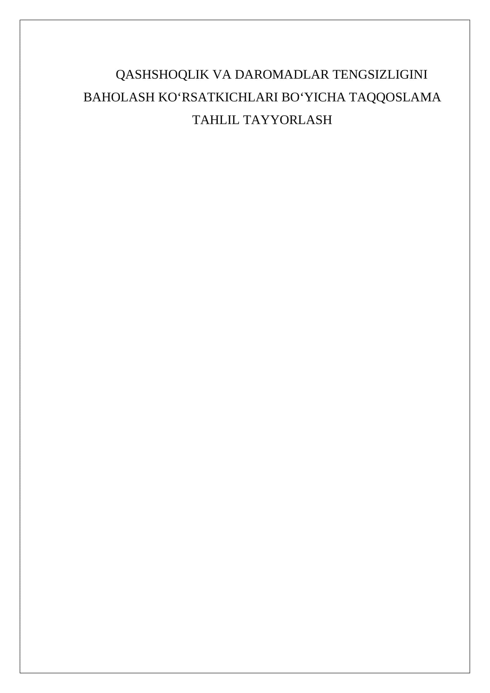 QASHSHOQLIK VA DAROMADLAR TENGSIZLIGINI BAHOLASH KOʻRSATKICHLARI BOʻYICHA TAQQOSLAMA TAHLIL TAYYORLASH 1