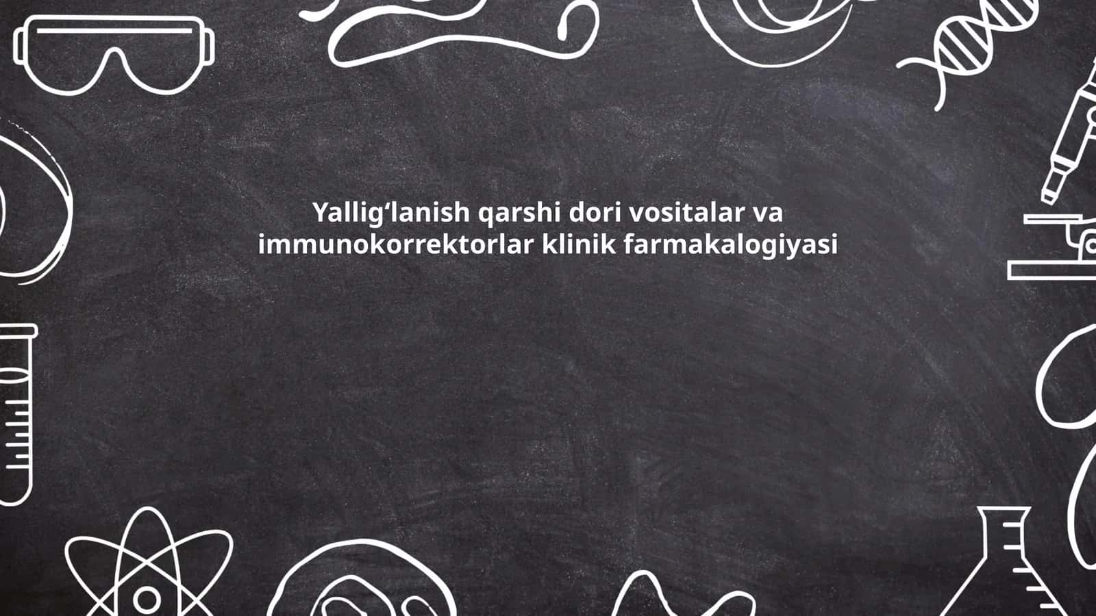 Yallig‘lanish qarshi dori vositalar va immunokorrektorlar klinik farmakalogiyasi 1