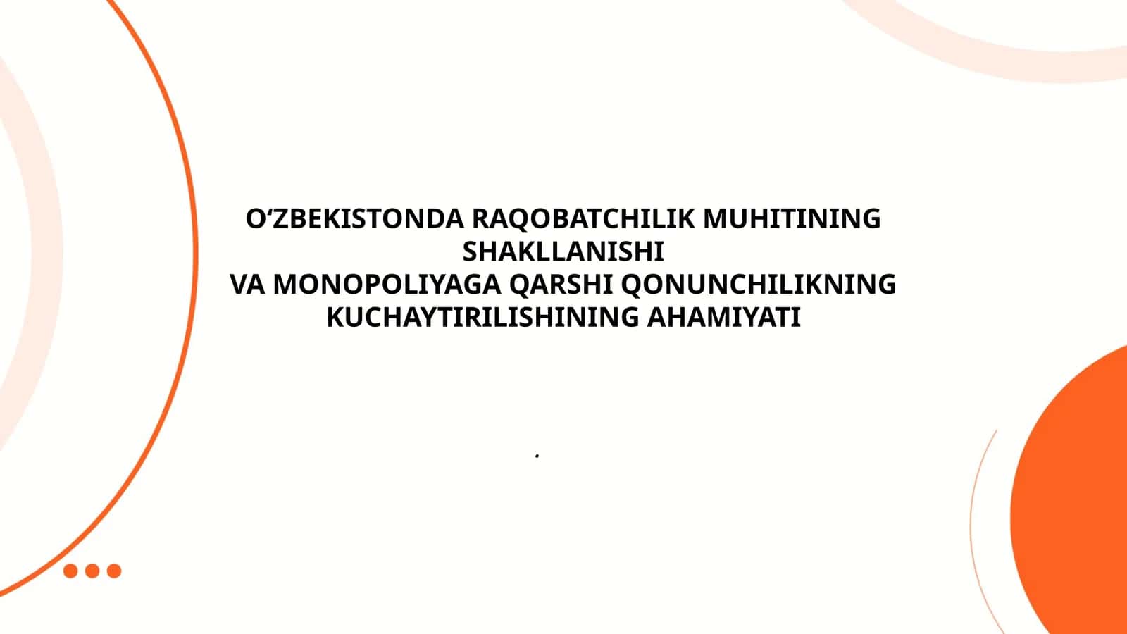 O‘ZBEKISTONDA RAQOBATCHILIK MUHITINING SHAKLLANISHI VA MONOPOLIYAGA QARSHI QONUNCHILIKNING KUCHAYTIRILISHINING AHAMIYATI 1