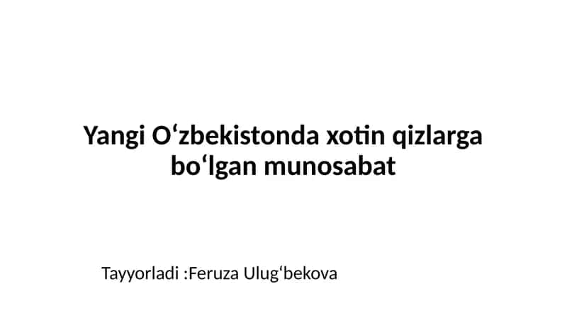 Yangi Oʻzbekistonda xotin qizlarga boʻlgan munosabat 1