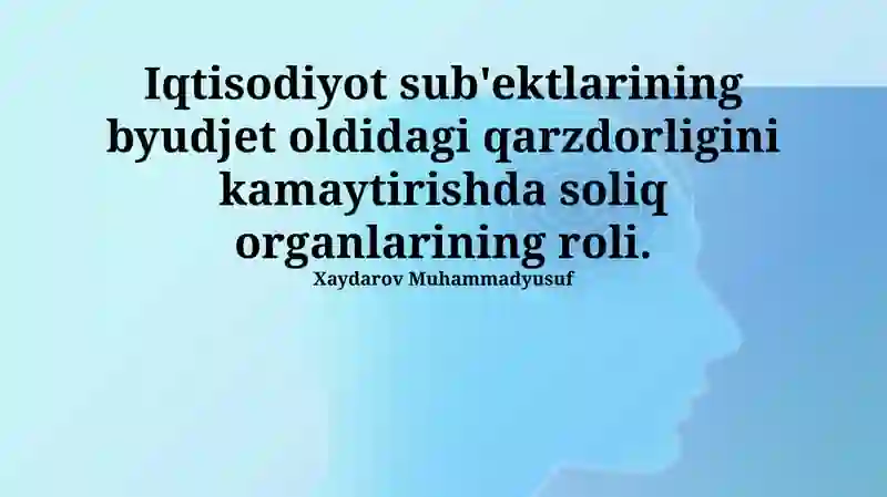 Soliq organlarining byudjetga qarzdorlikni kamaytirishda roli