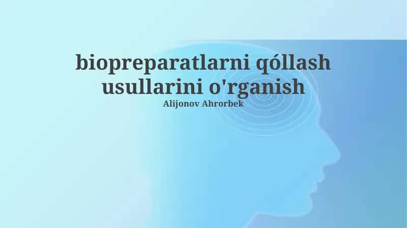 Bioprepratlarni qo'llash usullarini o'rganish 1