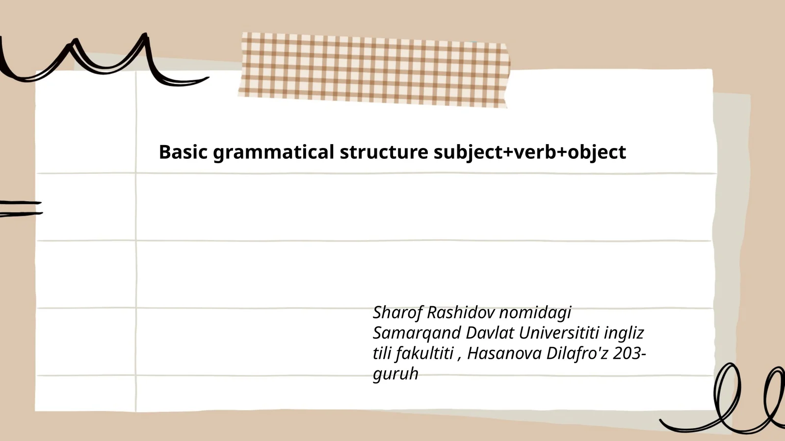 Basic grammatical structure subject+verb+object 1