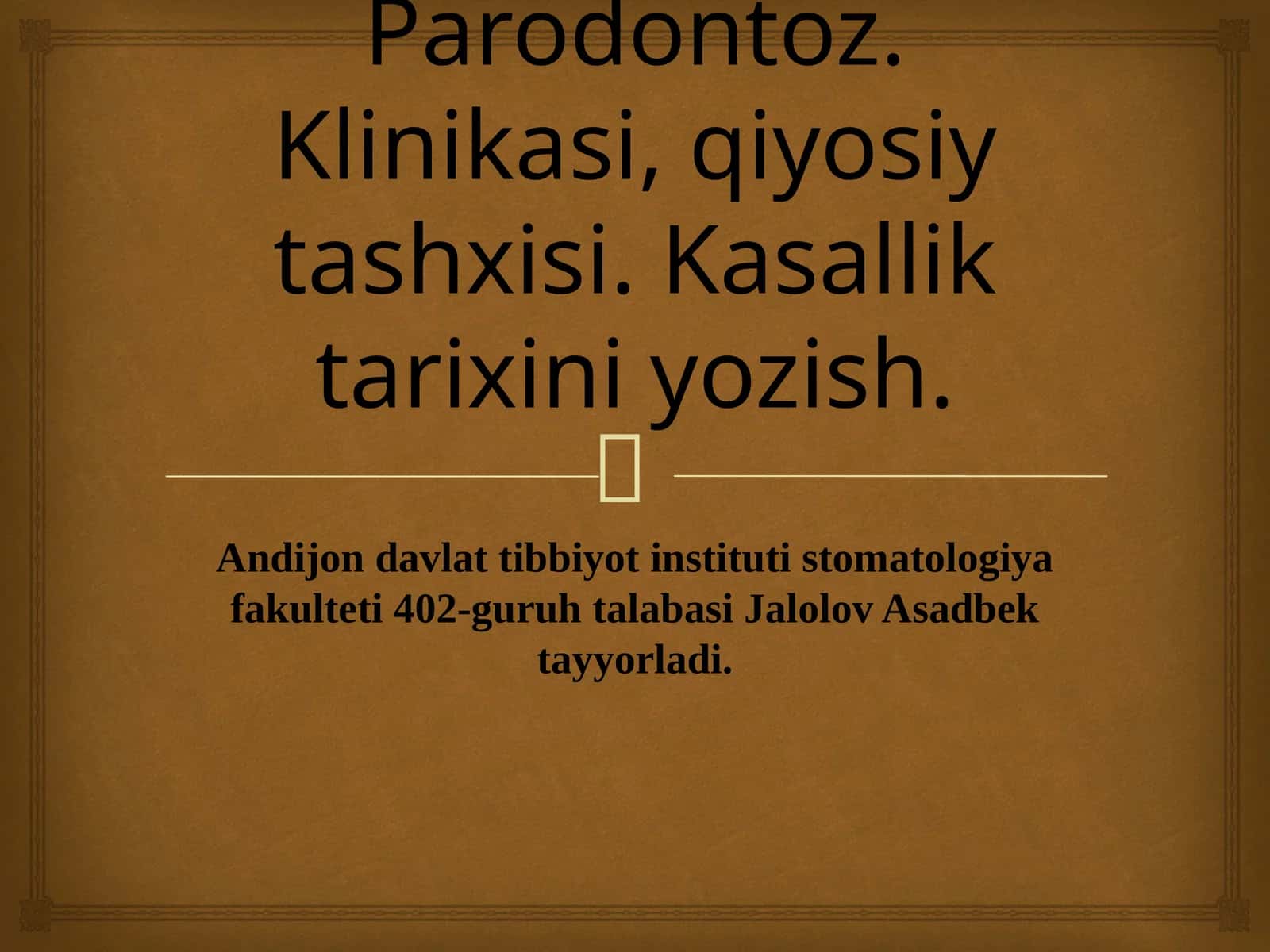 Parodontoz. Klinikasi, qiyosiy tashxisi. Kasallik tarixini yozish. 1