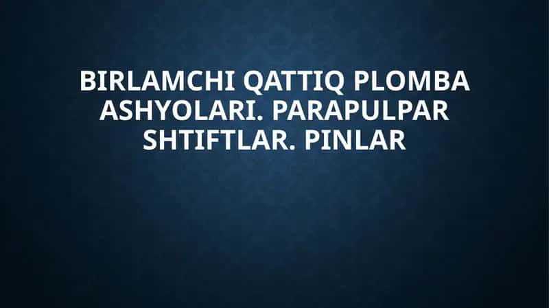 Birlamchi qattiq plombaаshyolari 1