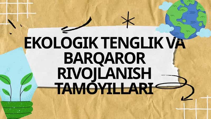 Ekologik Tenglik va Barqaror Rivojlanish Tamojillari 1