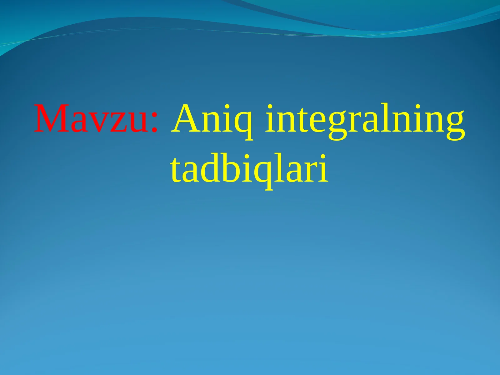 Aniq integralning tadbiqlari 1