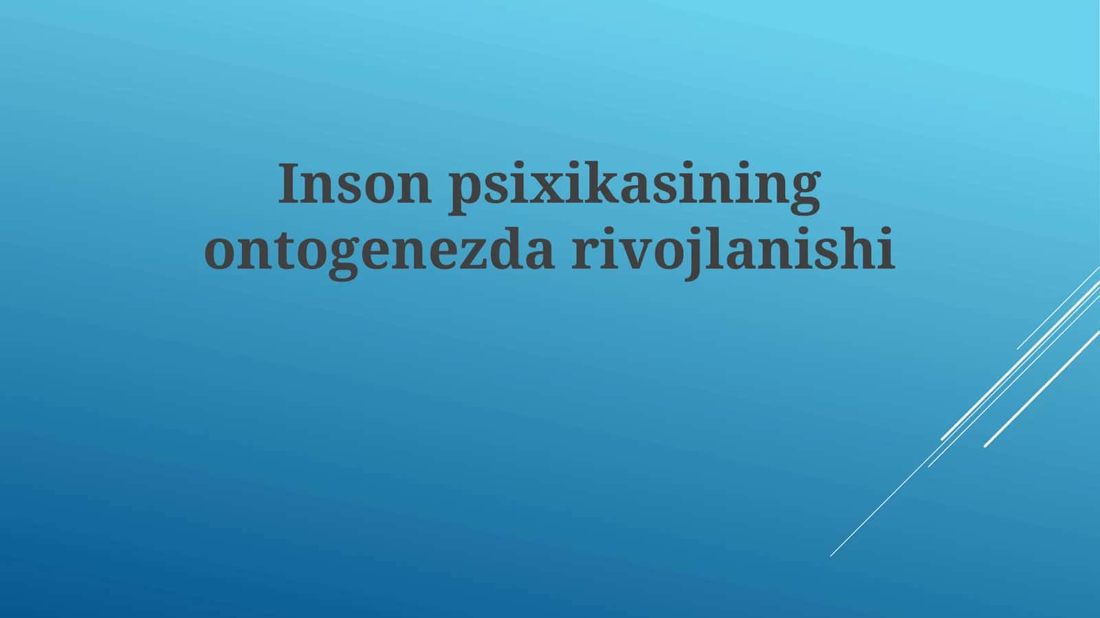 Inson Psixikasining Ontogenetik Rivojlanishi Bosqichlari 1