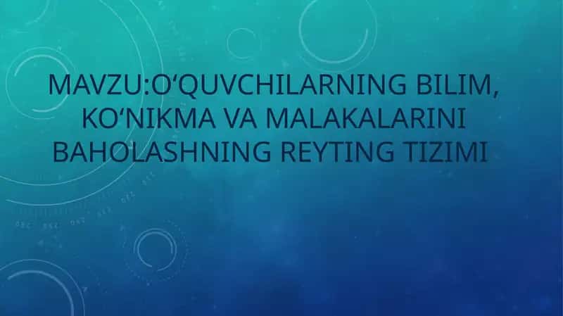O`quvchilarning bilim, ko`nikma va malakalarini baholashning reyting tizimi 1