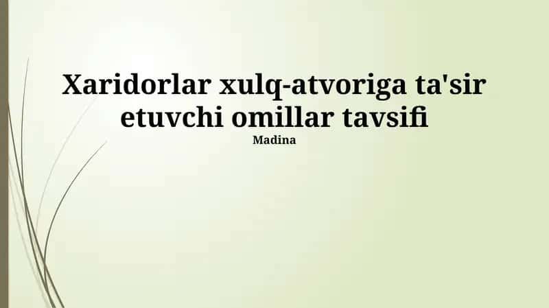 Mijozlar xulq-atvoriga ta'sir etuvchi omillar tavsifi 1