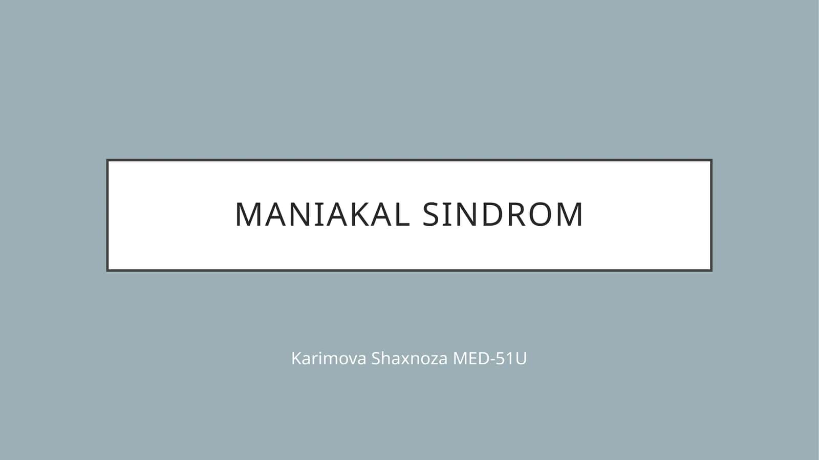 Maniakal sindrom 1