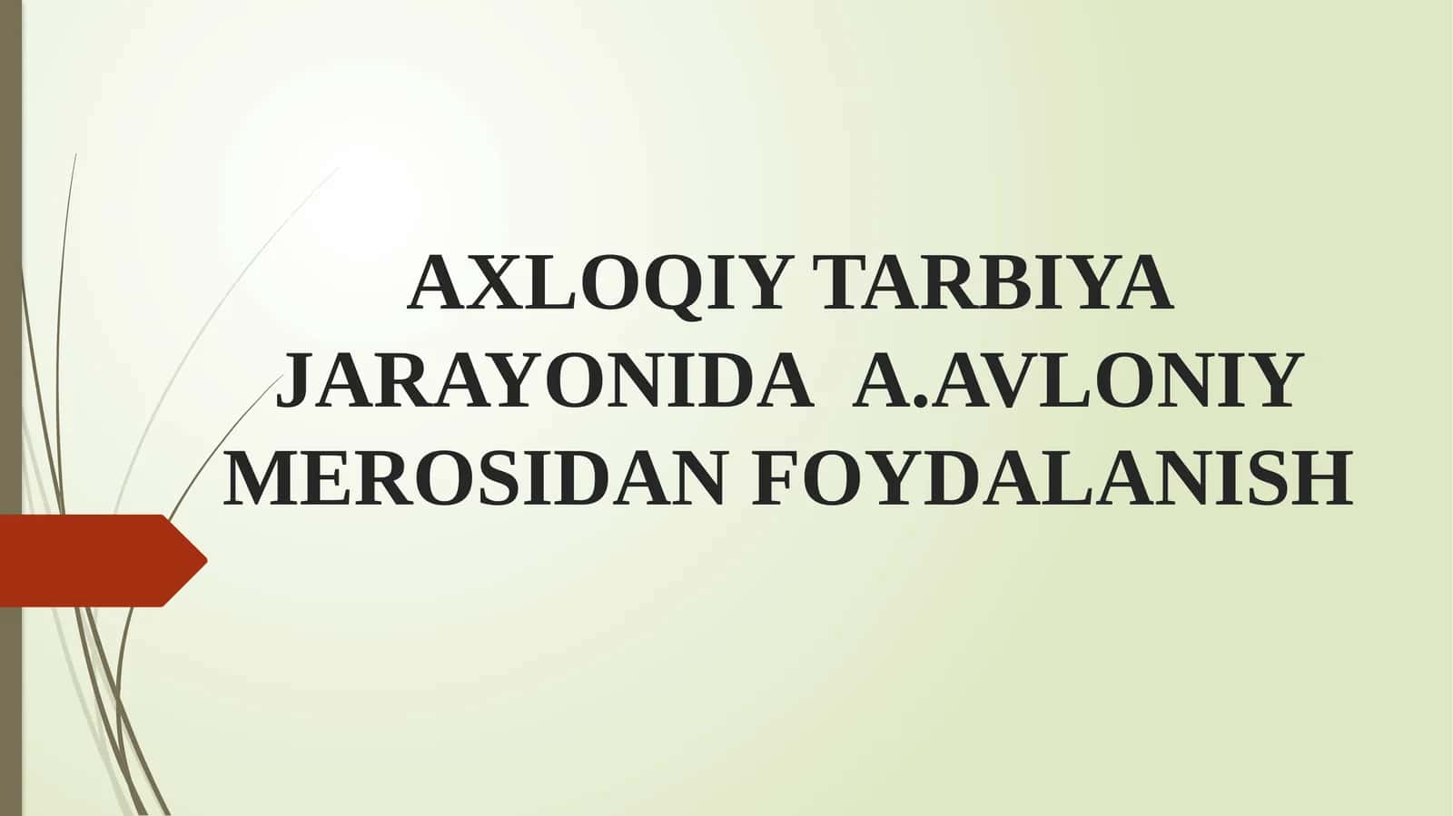 AXLOQIY TARBIYA JARAYONIDAA.AVLONIY MEROSIDAN FOYDALANISH 1