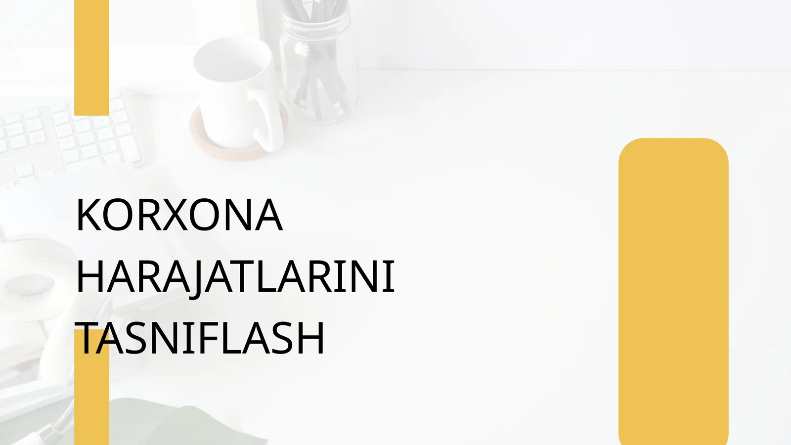 KORXONA HARAJATLARINI TASNIFLASH 1