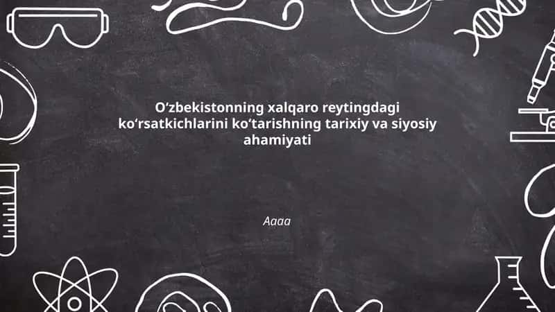 Oʻzbekistonning xalqaro reytingdagi koʻrsatkichlarini koʻtarishning tarixiy va siyosiy ahamiyati 1