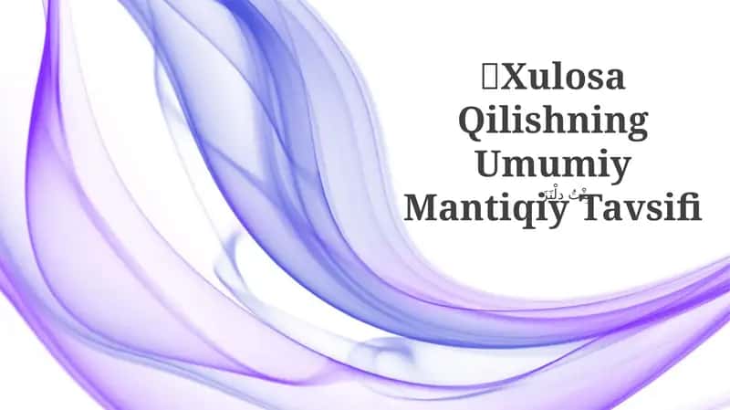 Xulosa Qilishning Umumiy Mantiqiy Tavsifi 1