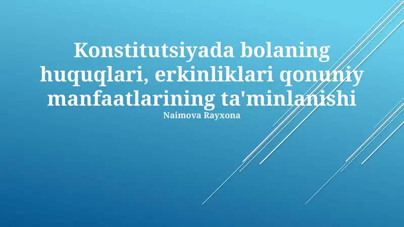 Bolaning Konstitutsiyaviy Huquq va Erkinliklarini Ta’minlash 1