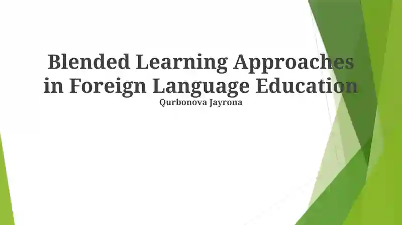 Blended Learning Approaches in Foreign Language Education