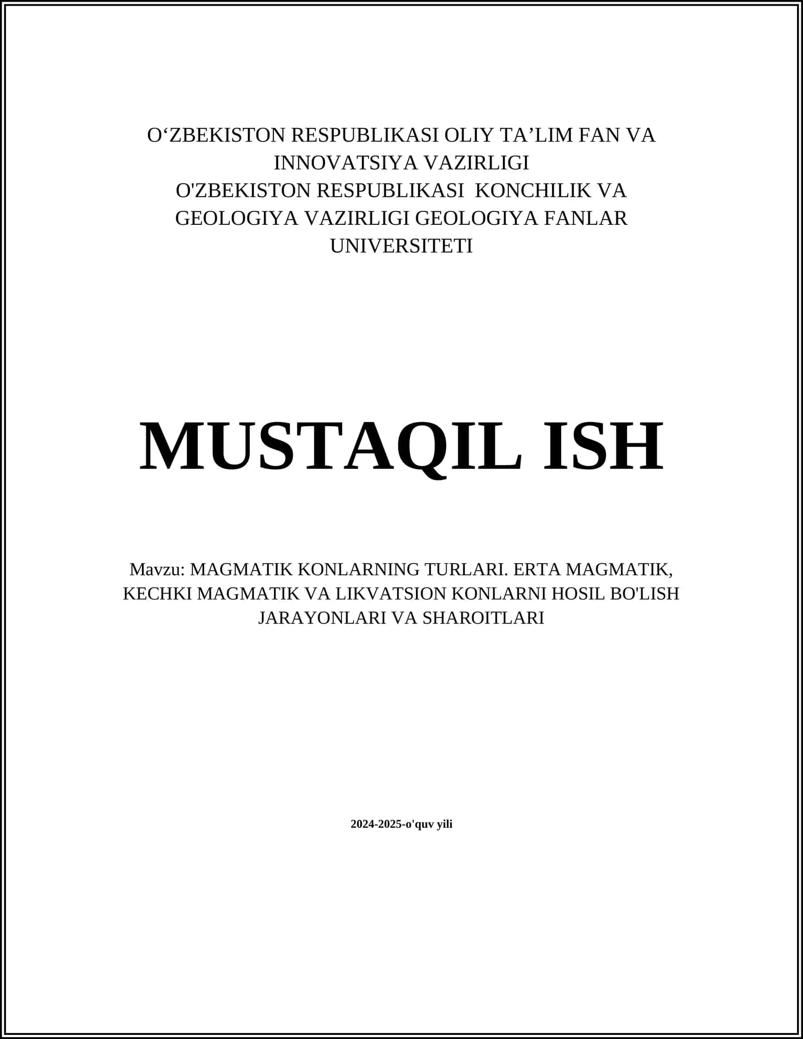 MAGMATIK KONLARNING TURLARI. ERTA MAGMATIK, KECHKI MAGMATIK VA LIKVATSION KONLARNI HOSIL BO'LISH JARAYONLARI VA SHAROITLARI 1
