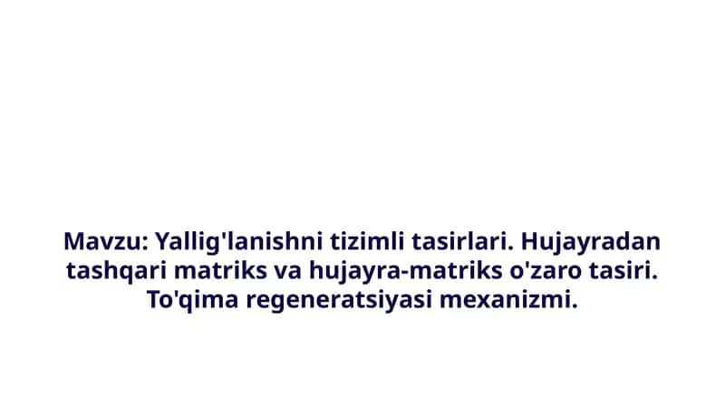 Yallig'lanishni tizimli tasirlari. Hujayradan tashqari matriks va hujayra-matriks o'zaro tasiri. 1