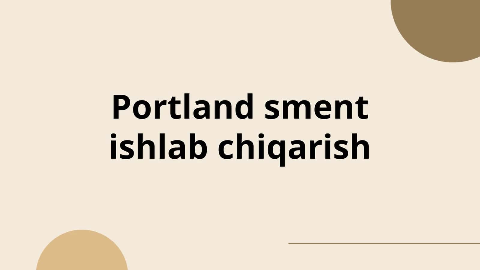 Portland sment ishlab chiqarish 1
