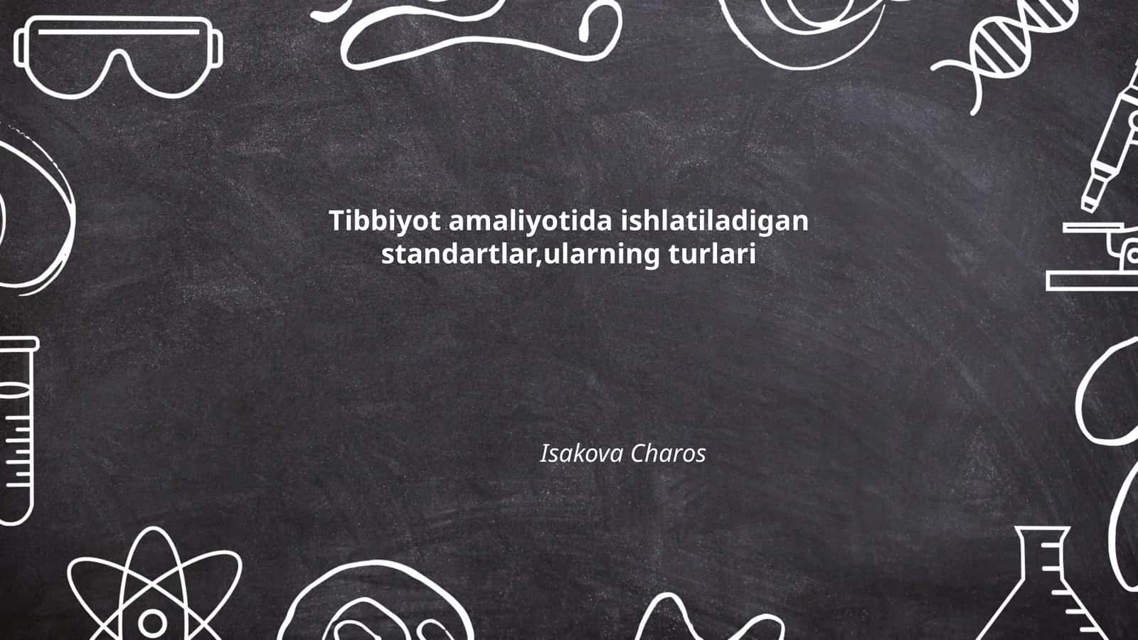 Tibbiyot amaliyotida ishlatiladigan standartlar, ularning turlari 1