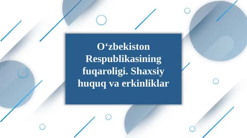 O‘zbekiston Respublikasining fuqaroligi. Shaxsiy huquq va erkinliklar 1