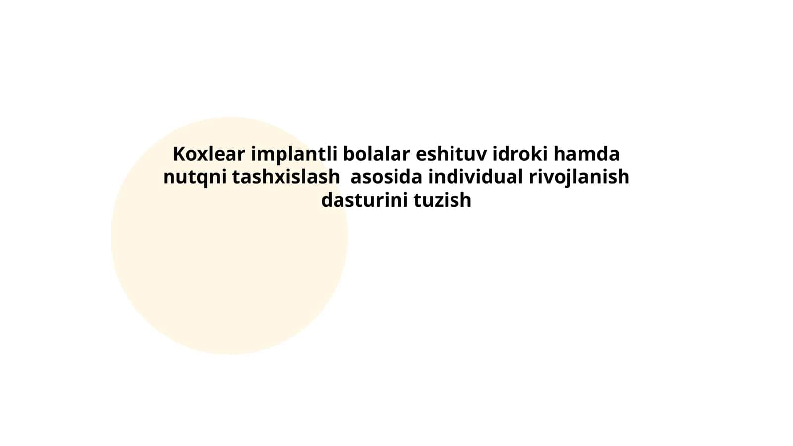 Koxlear implantli bolalar eshituv idroki hamda nutqni tashxislash asosida individual rivojlanish dasturini tuzish 1