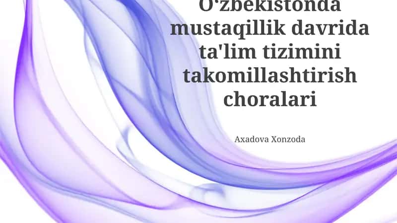 Mustaqillik Davrida O'zbekiston Ta'lim Tizimini Takomillashtirish Chora-tadbirlari 1