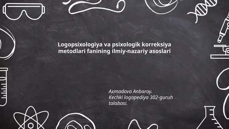 Logopsixologiya va psixologik korreksiya metodlari fanining ilmiy-nazariy asoslari 1