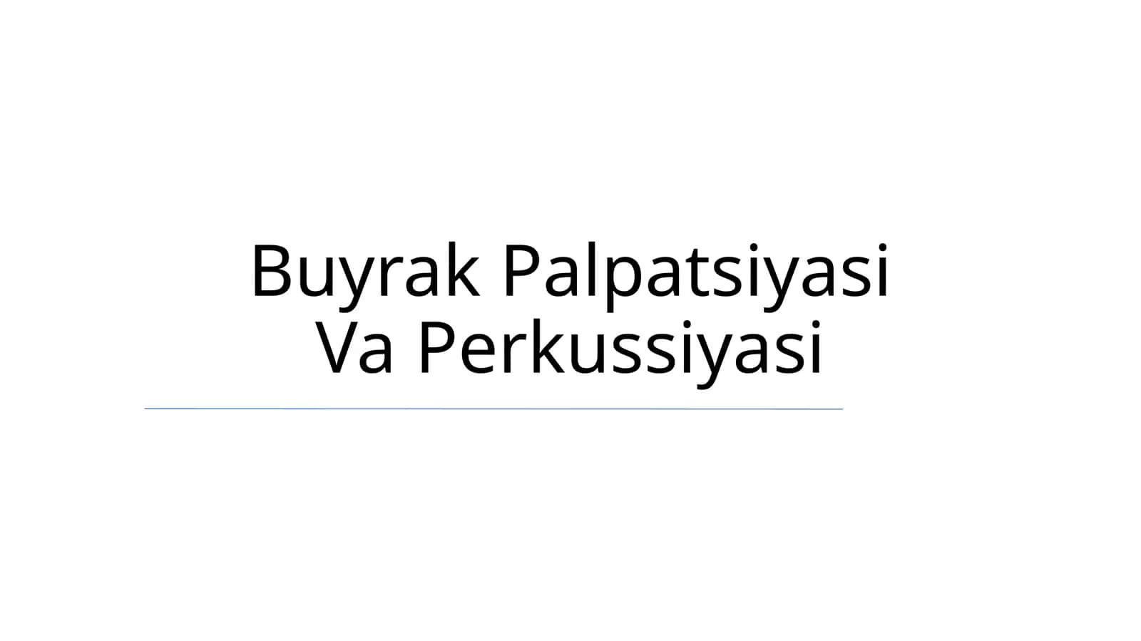 Buyrak Palpatsiyasi Va Perkussiyasi 1