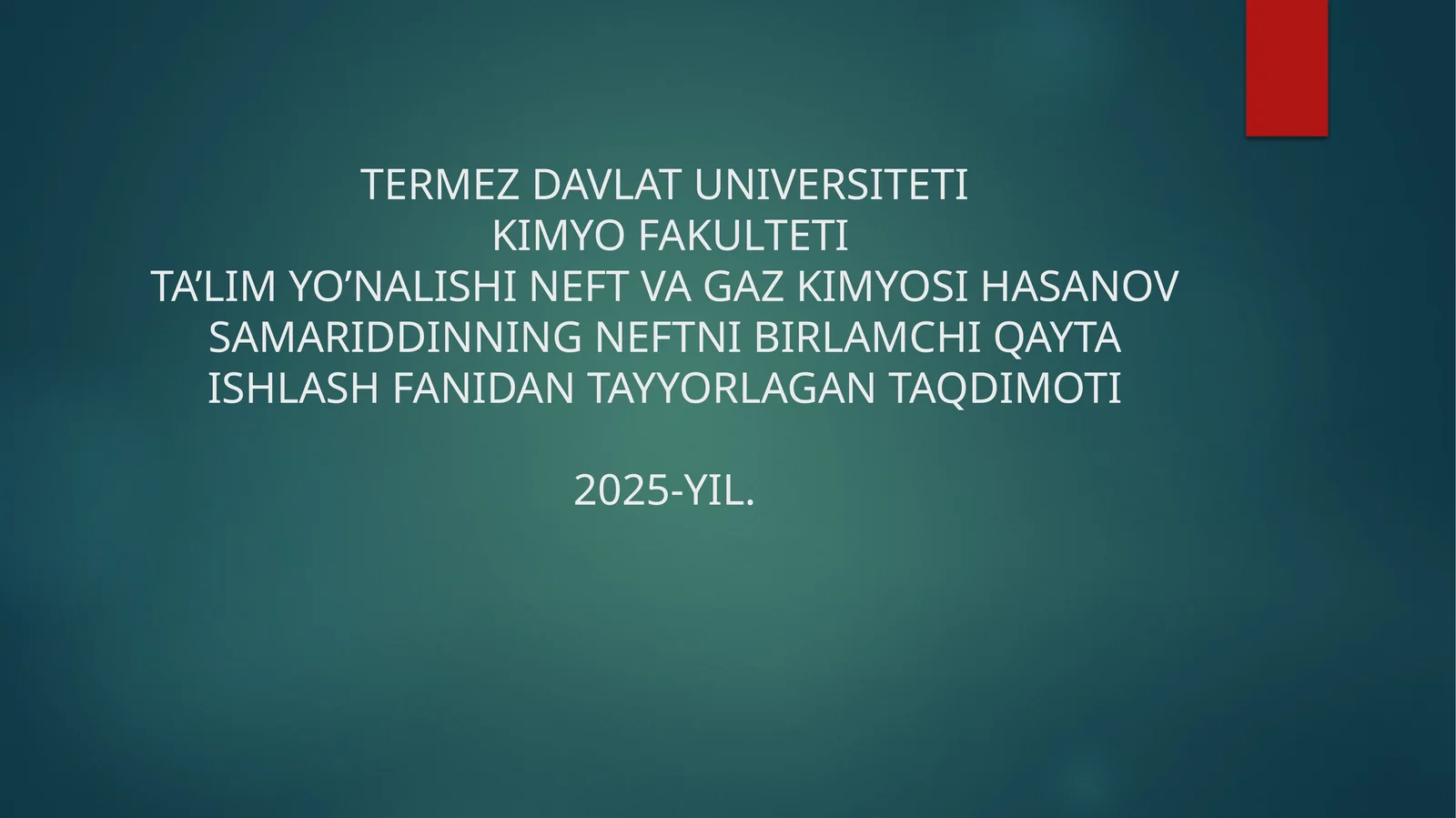 NEFT VA GAZ KIMYOSI HASANOV SAMARIDDINNING NEFTNI BIRLAMCHI QAYTA ISHLASH FANIDAN TAYYORLAGAN TAQDIMOTI 1