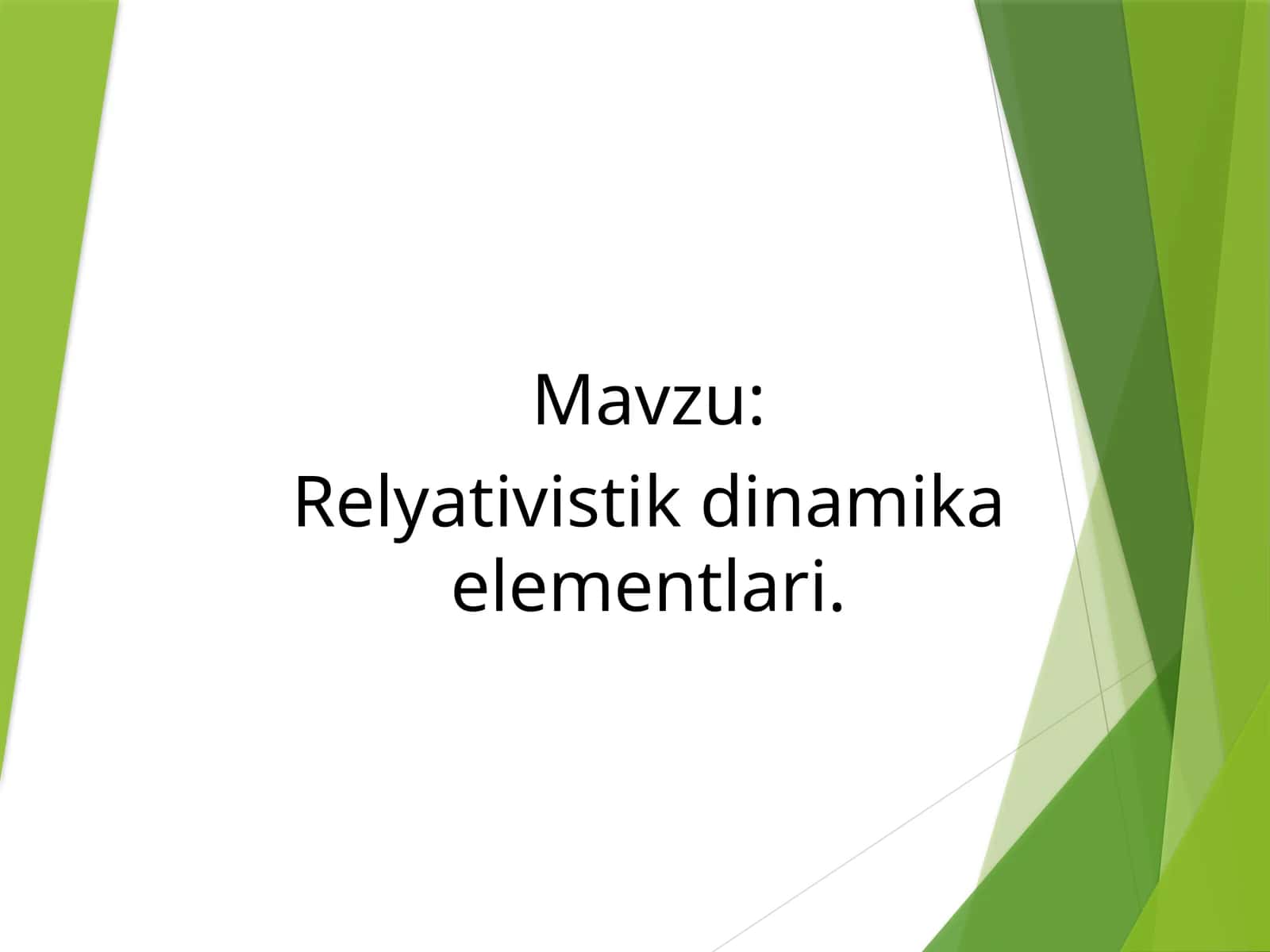 Relyativistik dinamika elementlari. 1