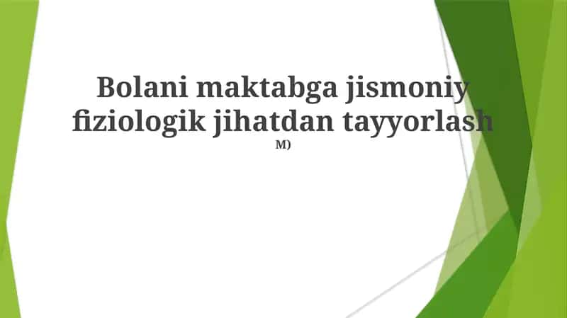 Bolani maktabga jismoniy fiziologik jihatdan tayyorlash 1
