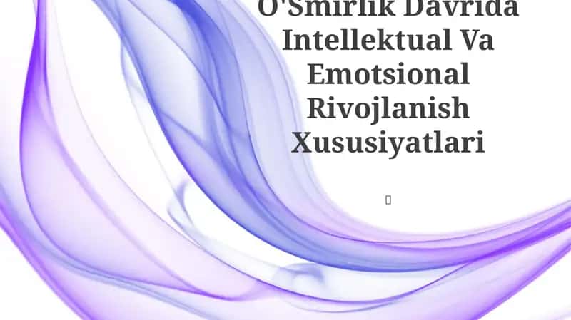 O'Smirlik Davrida Intellektual Va Emotsional Rivojlanish Xususiyatlari 1