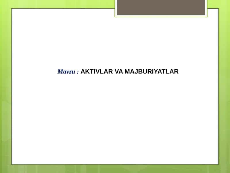 AKTIVLAR VA MAJBURIYATLAR 1