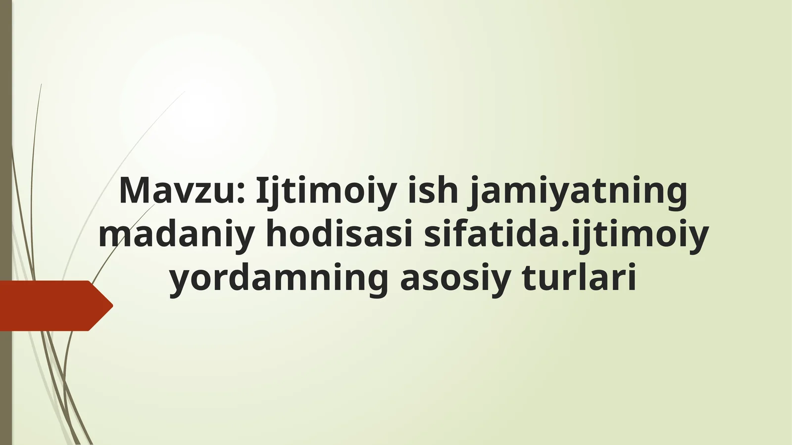 Ijtimoiy ish jamiyatning madaniy hodisasi sifatida.ijtimoiy yordamning asosiy turlari 1